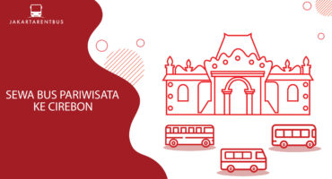 Sewa Bus Pariwisata Ke Cirebon