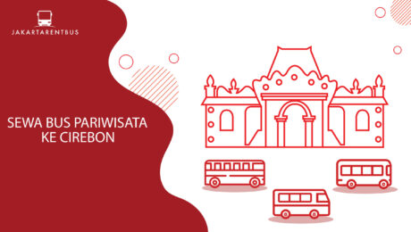 Sewa Bus Pariwisata Ke Cirebon