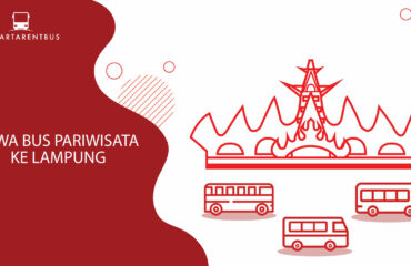 Sewa Bus Pariwisata Ke Lampung