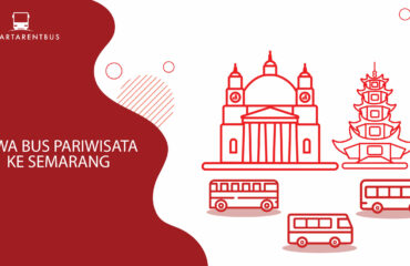 SEWA BUS PARIWISATA KE SEMARANG