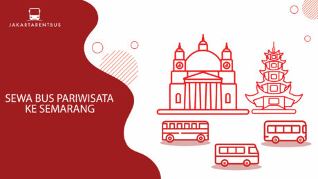 SEWA BUS PARIWISATA KE SEMARANG