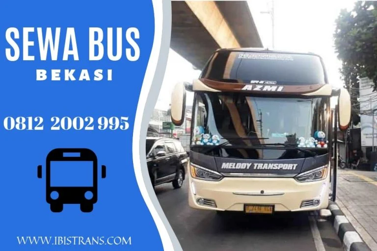 Cara Memilih Penyedia Sewa Bus Pariwisata di Bekasi yang Tepat