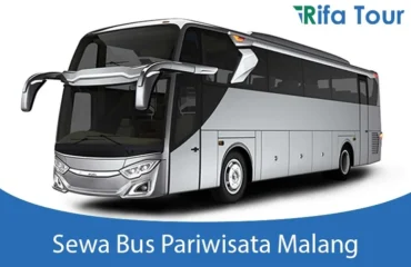 Harga Sewa Bus Pariwisata Malang – Rincian Tarif per Tipe Armada