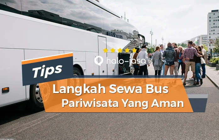 Langkah-Langkah Praktis Memesan Sewa Mobil Bus Pariwisata