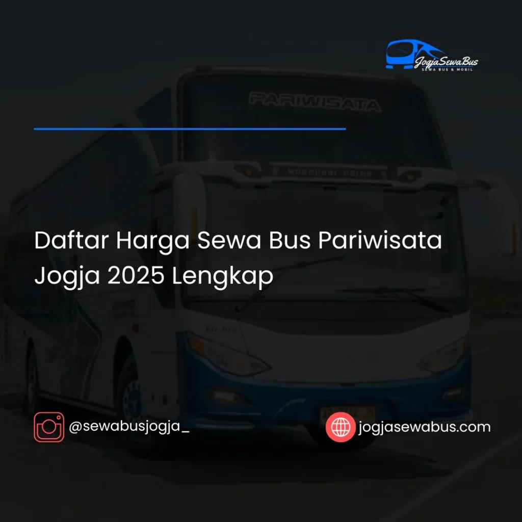 Pertanyaan Umum tentang Harga Sewa Bus Pariwisata Jogja