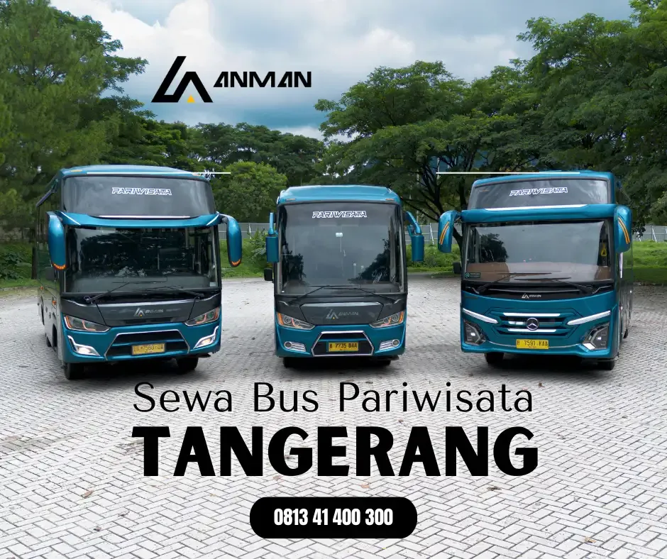 Sewa Bus Pariwisata Tangerang Solusi Ideal Liburan Murah