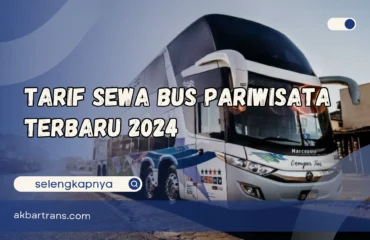Tarif Sewa Bus Pariwisata: Faktor Penentu dan Cara Menghitung