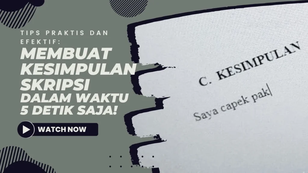 Tips Praktis dan Efektif: Membuat Kesimpulan Skripsi dalam Waktu 5